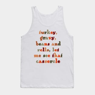 Turkey, gravy, beans & rolls, let me see that casserole Tank Top